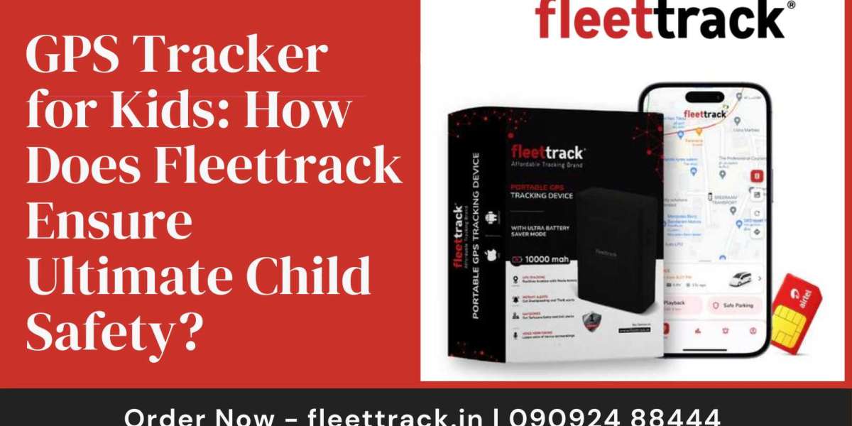 GPS Tracker for Kids: How Does Fleettrack Ensure Ultimate Child Safety?