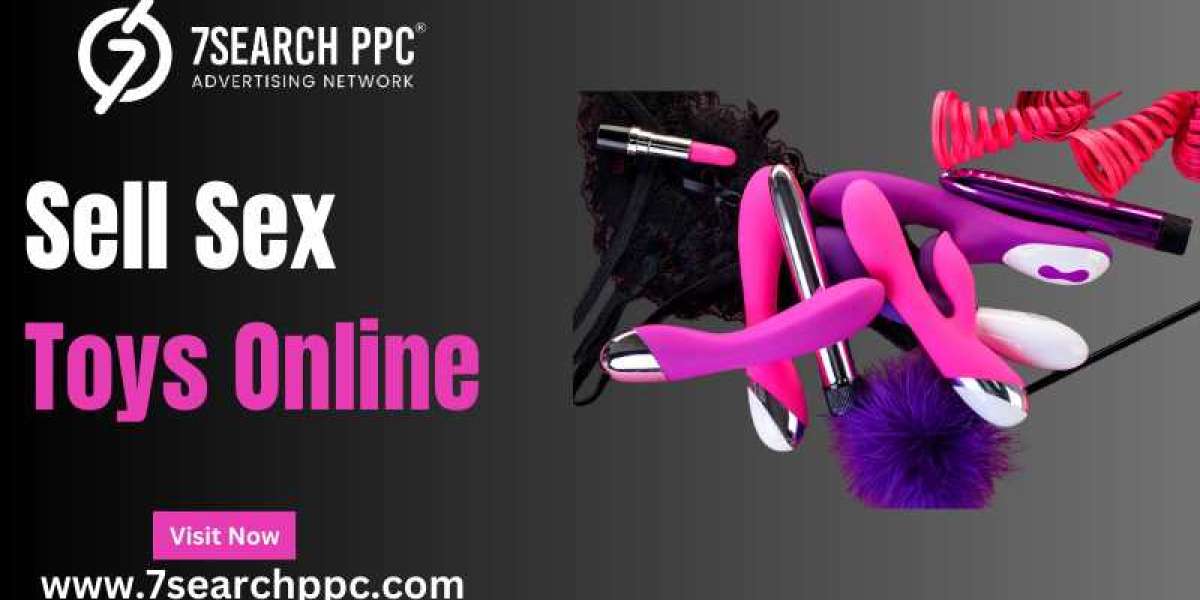 Effective Strategies for Sell Sex Toys Online: A Comprehensive Guide